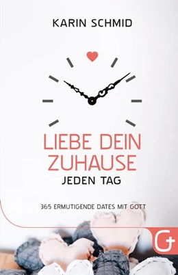 Abbildung von Schmid | Liebe dein Zuhause jeden Tag | 1. Auflage | 2016 | beck-shop.de