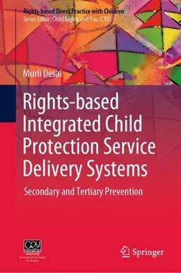Abbildung von Desai | Rights-based Integrated Child Protection Service Delivery Systems | 1. Auflage | 2019 | beck-shop.de