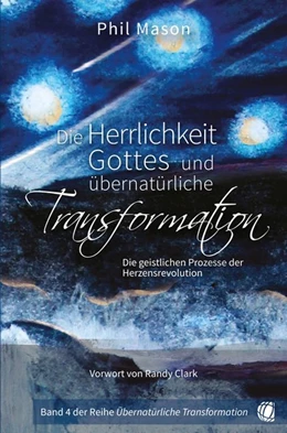 Abbildung von Mason | Die Herrlichkeit Gottes und übernatürliche Transformation | 1. Auflage | 2019 | beck-shop.de