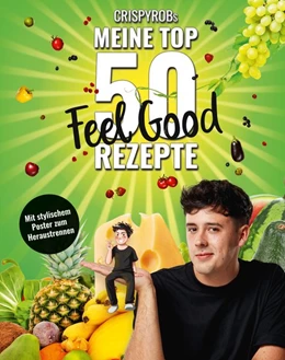 Abbildung von CrispyRob | CrispyRobs meine Top 50 Feel Good Rezepte | 1. Auflage | 2019 | beck-shop.de