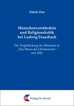 Abbildung von Den | Menschenverständnis und Religionskritik bei Ludwig Feuerbach | 1. Auflage | 2019 | 158 | beck-shop.de