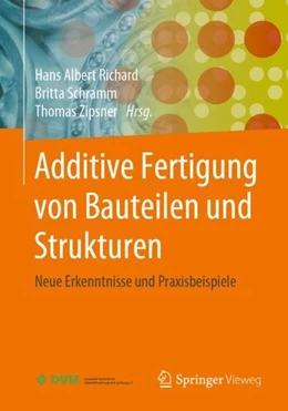 Abbildung von Richard / Schramm | Additive Fertigung von Bauteilen und Strukturen | 1. Auflage | 2019 | beck-shop.de