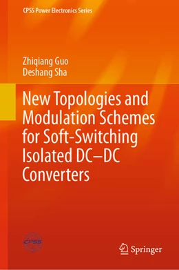 Abbildung von Guo / Sha | New Topologies and Modulation Schemes for Soft-Switching Isolated DC-DC Converters | 1. Auflage | 2019 | beck-shop.de
