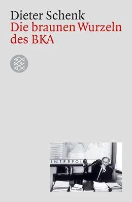 Abbildung von Schenk | Die braunen Wurzeln des BKA | 1. Auflage | 2003 | beck-shop.de