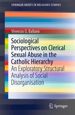 Abbildung von O. Ballano | Sociological Perspectives on Clerical Sexual Abuse in the Catholic Hierarchy | 1. Auflage | 2019 | beck-shop.de
