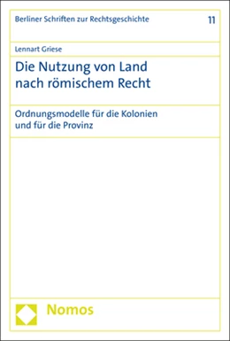 Abbildung von Griese | Die Nutzung von Land nach römischem Recht | 1. Auflage | 2019 | 11 | beck-shop.de