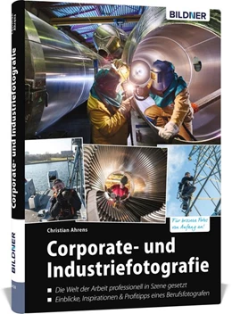 Abbildung von Ahrens | Corporate- und Industriefotografie | 1. Auflage | 2019 | beck-shop.de