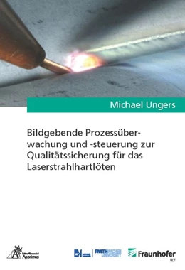 Abbildung von Ungers | Bildgebende Prozessüberwachung und -steuerung zur Qualitätssicherung für das Laserstrahlhartlöten | 1. Auflage | 2019 | beck-shop.de