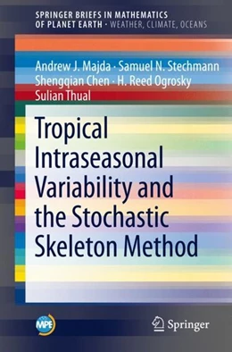 Abbildung von Majda / Stechmann | Tropical Intraseasonal Variability and the Stochastic Skeleton Method | 1. Auflage | 2019 | beck-shop.de