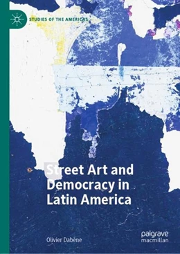 Abbildung von Dabène | Street Art and Democracy in Latin America | 1. Auflage | 2019 | beck-shop.de