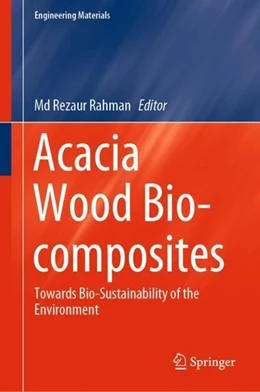 Abbildung von Rahman | Acacia Wood Bio-composites | 1. Auflage | 2019 | beck-shop.de