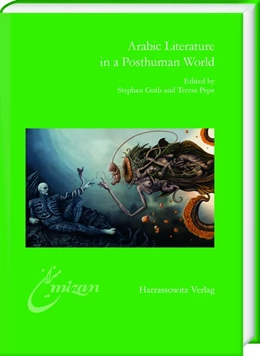 Abbildung von Guth / Pepe | Arabic Literature in a Posthuman World | 1. Auflage | 2019 | beck-shop.de
