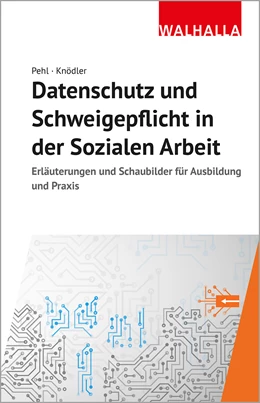 Abbildung von Pehl / Knödler | Datenschutz und Schweigepflicht in der Sozialen Arbeit | 1. Auflage | 2020 | beck-shop.de