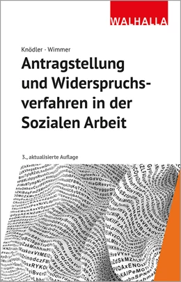 Abbildung von Knödler / Wimmer | Antragstellung und Widerspruchsverfahren in der Sozialen Arbeit | 3. Auflage | 2021 | beck-shop.de