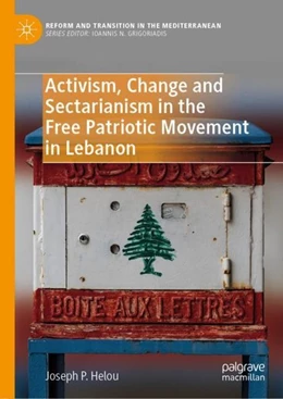 Abbildung von Helou | Activism, Change and Sectarianism in the Free Patriotic Movement in Lebanon | 1. Auflage | 2019 | beck-shop.de