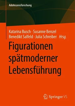 Abbildung von Benzel / Busch | Figurationen spätmoderner Lebensführung | 1. Auflage | 2021 | beck-shop.de