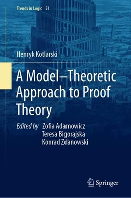 Abbildung von Adamowicz / Bigorajska | A Model-Theoretic Approach to Proof Theory | 1. Auflage | 2019 | beck-shop.de