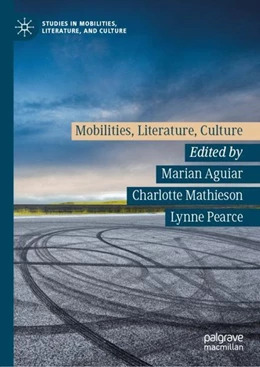 Abbildung von Aguiar / Mathieson | Mobilities, Literature, Culture | 1. Auflage | 2019 | beck-shop.de