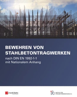 Abbildung von Bewehren von Stahlbetontragwerken | 1. Auflage | 2019 | beck-shop.de
