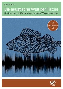 Abbildung von Kurt | Die akustische Welt der Fische | 1. Auflage | 2020 | beck-shop.de