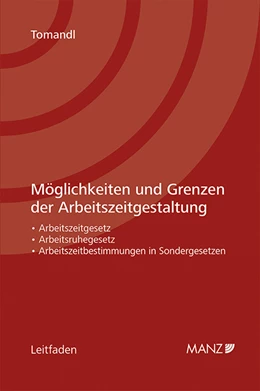 Abbildung von Tomandl | Möglichkeiten und Grenzen der Arbeitszeitgestaltung | 1. Auflage | 2019 | beck-shop.de