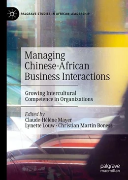 Abbildung von Mayer / Louw | Managing Chinese-African Business Interactions | 1. Auflage | 2019 | beck-shop.de