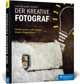 Abbildung von Mertens | Der kreative Fotograf | 1. Auflage | 2017 | beck-shop.de