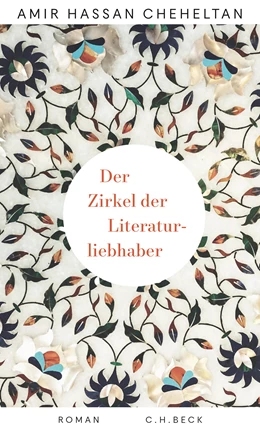 Abbildung von Cheheltan, Amir Hassan | Der Zirkel der Literaturliebhaber | 1. Auflage | 2020 | beck-shop.de