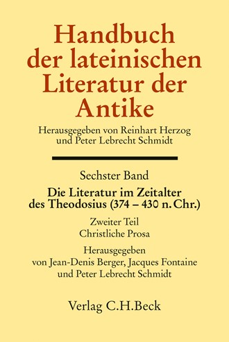 Cover: , Handbuch der Altertumswissenschaft.: Handbuch der lateinischen Literatur der Antike Bd. 6: Die Literatur im Zeitalter des Theodosius (374-430 n.Chr.)