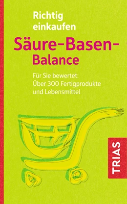 Abbildung von Worlitschek / Mayr | Richtig einkaufen Säure-Basen-Balance | 5. Auflage | 2020 | beck-shop.de