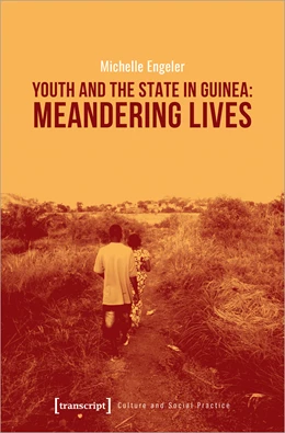 Abbildung von Engeler | Youth and the State in Guinea: Meandering Lives | 1. Auflage | 2019 | beck-shop.de