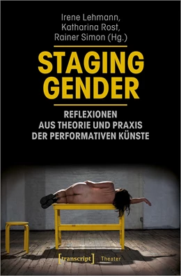 Abbildung von Lehmann / Rost | Staging Gender - Reflexionen aus Theorie und Praxis der performativen Künste | 1. Auflage | 2019 | beck-shop.de