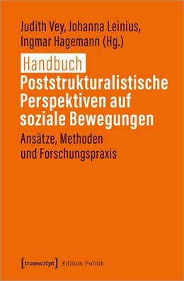 Abbildung von Vey / Leinius | Handbuch Poststrukturalistische Perspektiven auf soziale Bewegungen | 1. Auflage | 2019 | beck-shop.de
