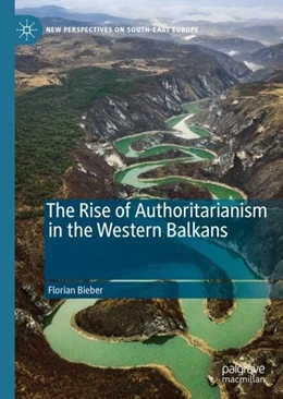 Abbildung von Bieber | The Rise of Authoritarianism in the Western Balkans | 1. Auflage | 2019 | beck-shop.de