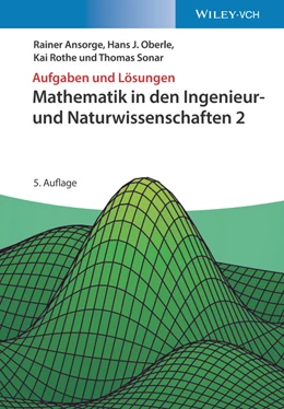 Abbildung von Ansorge / Oberle | Aufgaben und Lösungen zu Mathematik in den Ingenieur- und Naturwissenschaften 2 | 5. Auflage | 2020 | beck-shop.de