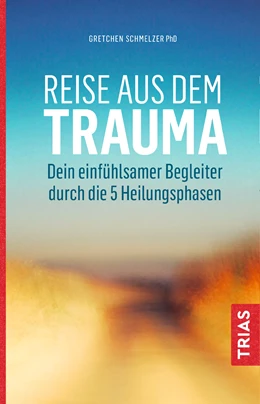 Abbildung von Schmelzer | Reise aus dem Trauma | 1. Auflage | 2020 | beck-shop.de