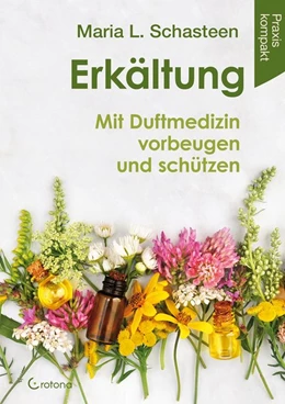 Abbildung von Schasteen | Erkältung - Mit Duftmedizin vorbeugen und schützen | 1. Auflage | 2020 | beck-shop.de