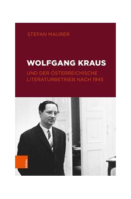 Abbildung von Maurer | Wolfgang Kraus und der österreichische Literaturbetrieb nach 1945 | 1. Auflage | 2020 | beck-shop.de