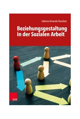 Abbildung von Hancken | Beziehungsgestaltung in der Sozialen Arbeit | 1. Auflage | 2020 | beck-shop.de