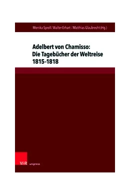Abbildung von Sproll / Erhart | Adelbert von Chamisso: Die Tagebücher der Weltreise 1815-1818 | 1. Auflage | 2023 | beck-shop.de