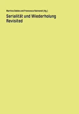 Abbildung von Dobbe / Raimondi | Serialität und Wiederholung: revisited | 1. Auflage | 2021 | beck-shop.de