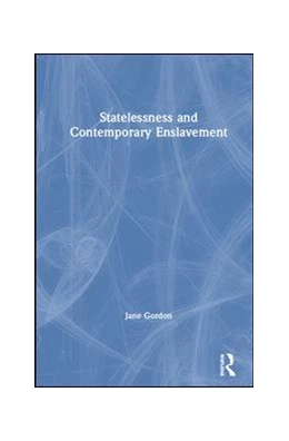 Abbildung von Gordon | Statelessness and Contemporary Enslavement | 1. Auflage | 2019 | beck-shop.de