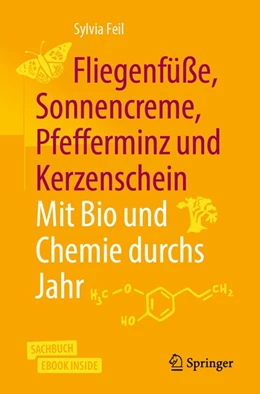 Abbildung von Feil | Fliegenfüße, Sonnencreme, Pfefferminz und Kerzenschein | Mit Bio und Chemie durchs Jahr | 1. Auflage | 2019 | beck-shop.de