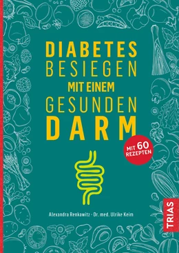 Abbildung von Renkawitz / Keim | Diabetes besiegen mit einem gesunden Darm | 1. Auflage | 2020 | beck-shop.de