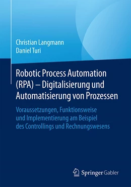 Abbildung von Langmann / Turi | Robotic Process Automation (RPA) - Digitalisierung und Automatisierung von Prozessen | 1. Auflage | 2020 | beck-shop.de