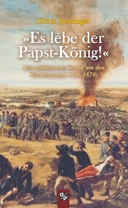 Abbildung von Nersinger | »Es lebe der Papst-König!« | 1. Auflage | 2019 | beck-shop.de