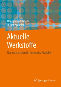 Abbildung von Hofmann / Spindler | Aktuelle Werkstoffe | 1. Auflage | 2019 | beck-shop.de