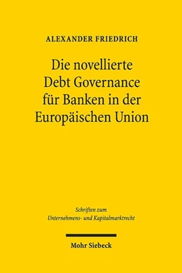 Abbildung von Friedrich | Die novellierte Debt Governance für Banken in der Europäischen Union | 1. Auflage | 2019 | beck-shop.de
