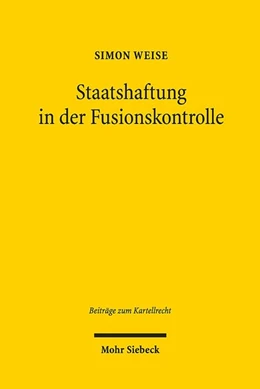 Abbildung von Weise | Staatshaftung in der Fusionskontrolle | 1. Auflage | 2020 | beck-shop.de