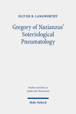 Abbildung von Langworthy | Gregory of Nazianzus' Soteriological Pneumatology | 1. Auflage | 2019 | beck-shop.de